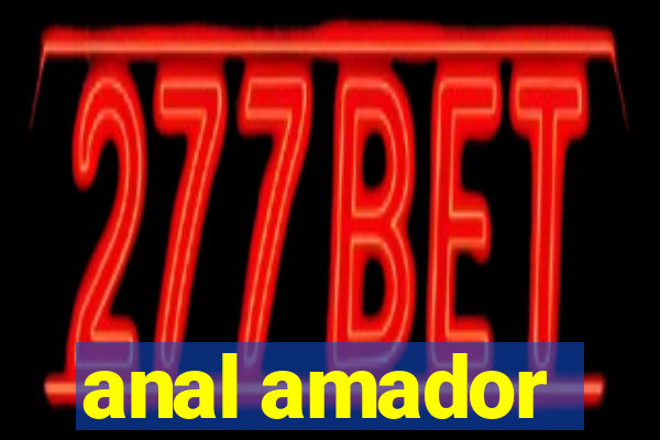 anal amador